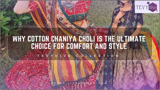 Why Cotton Chaniya Choli is the Ultimate Choice for Comfort and Style